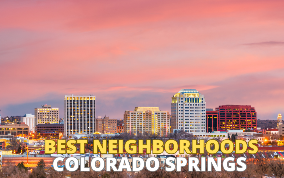 Colorado Springs Best Neighborhoods